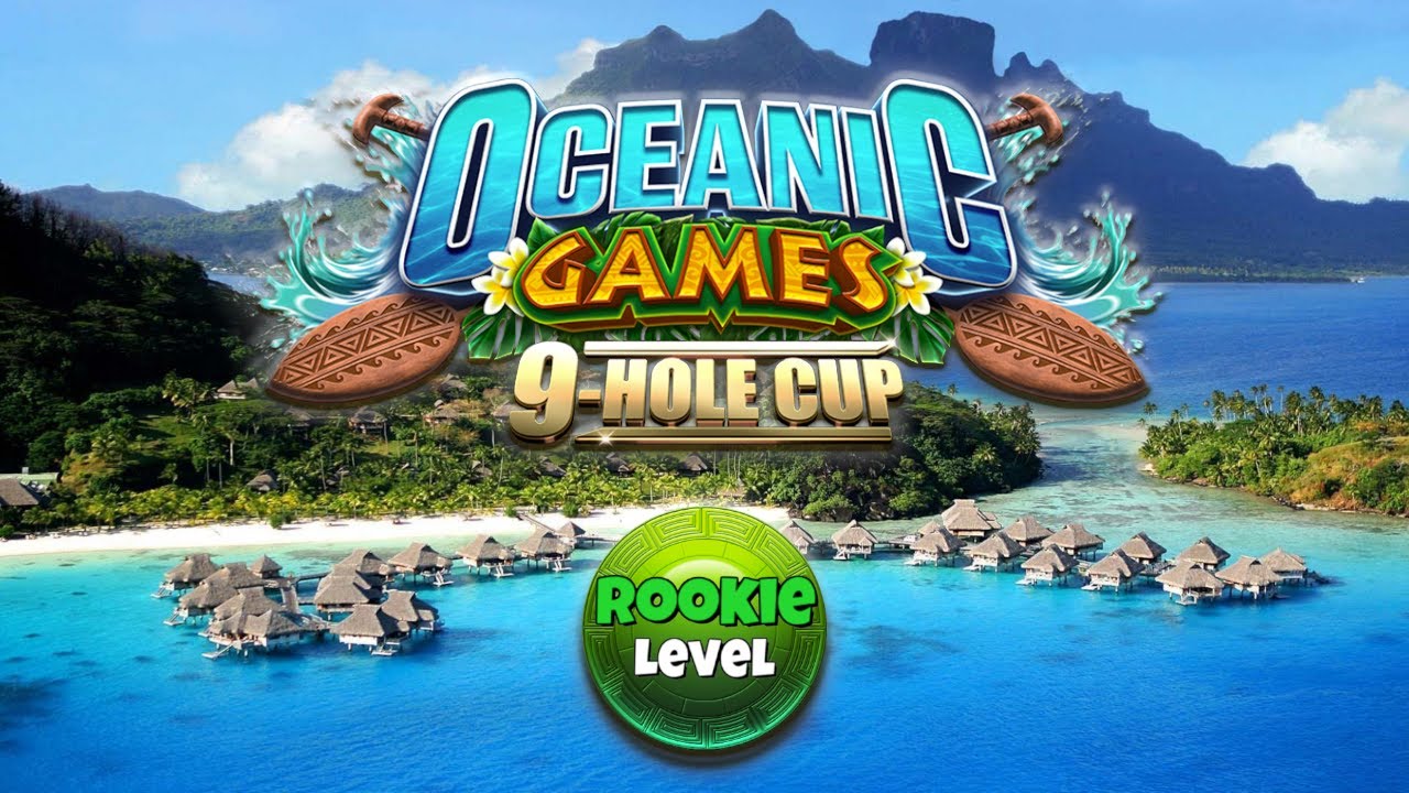 Oceanic Games Rookie Hole Cup Guide